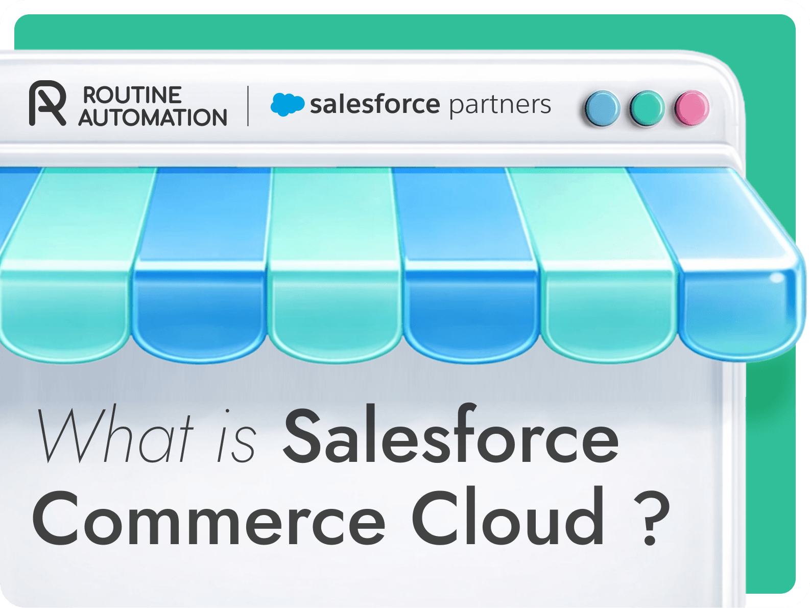 What Is Salesforce Commerce Cloud?
