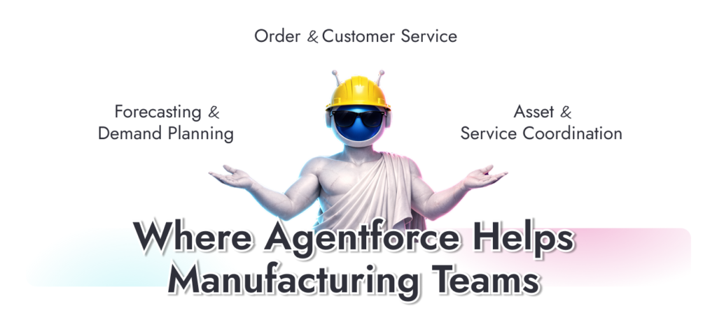 Agentforce for Manufacturing Use Cases